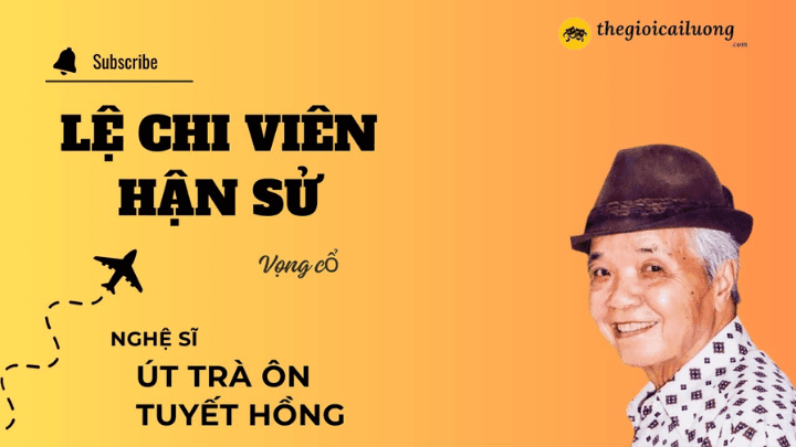 Vọng cổ Lệ Chi Viên Hận Sử - Út Trà Ôn - Tuyết Hồng  #thegioicailuong #cailuong