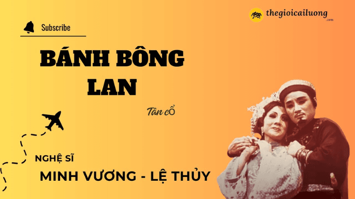 Tân cổ Bánh Bông Lan - Minh Vương - Lệ Thủy #thegioicailuong #cailuong