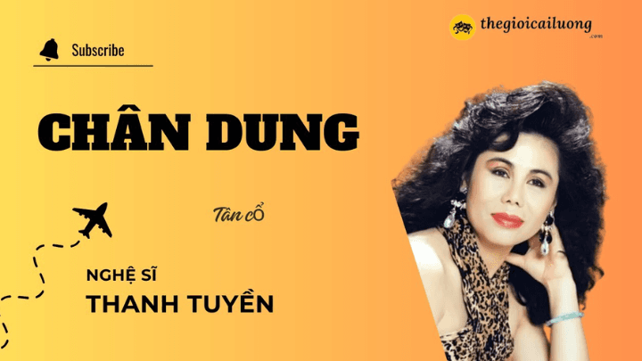 Tân Cổ Chân dung - Thanh Tuyền #thegioicailuong #cailuong