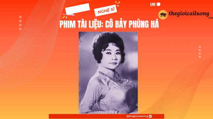 Phim Tài Liệu: Cô Bảy Phùng Há