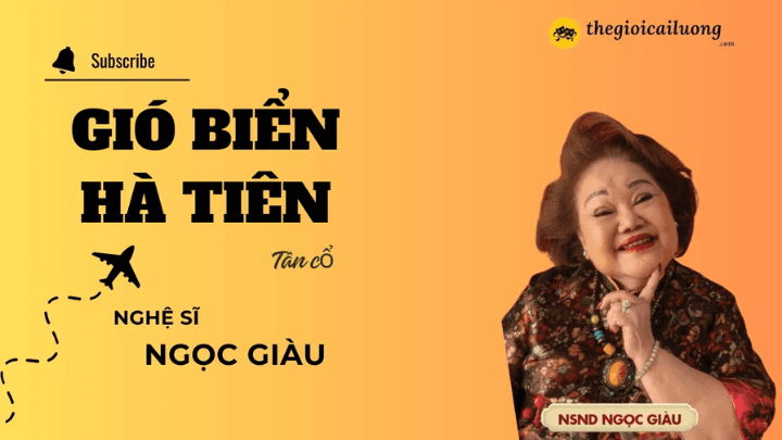 Tân Cổ Gió Biển Hà Tiên - Ngọc Giàu #thegioicailuong #cailuong