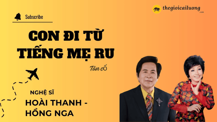 Tân Cổ Con đi từ tiếng mẹ ru - Hoài Thanh - Hồng Nga #thegioicailuong #cailuong