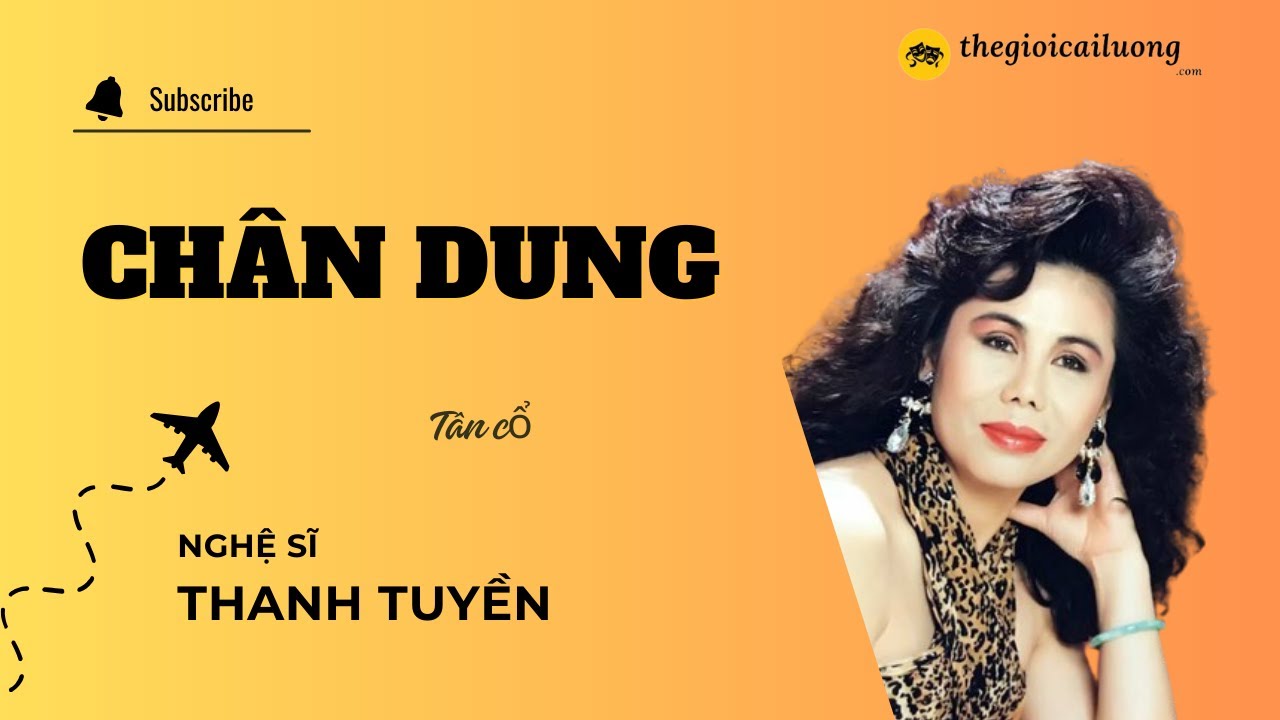 Tân Cổ Chân dung – Thanh Tuyền #thegioicailuong #cailuong